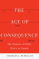McGill-Queen's/Brian Mulroney Institute of Government Studies in Leadership, Public Policy, and Governance4-The Age of Consequence