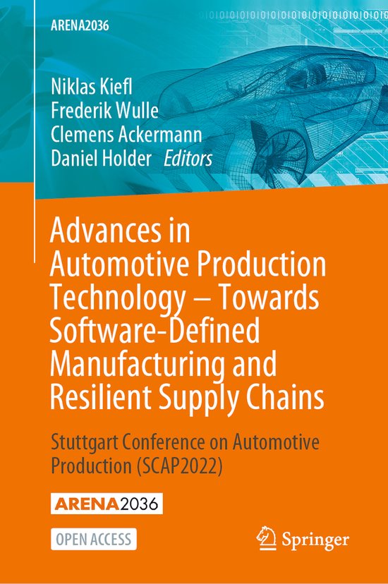 ARENA2036- Advances in Automotive Production Technology – Towards Software-Defined Manufacturing and Resilient Supply Chains
