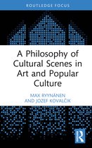 Routledge Focus on Art History and Visual Studies-A Philosophy of Cultural Scenes in Art and Popular Culture