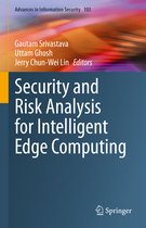 Advances in Information Security- Security and Risk Analysis for Intelligent Edge Computing
