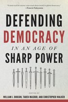 A Journal of Democracy Book - Defending Democracy in an Age of Sharp Power