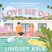 Love Me Do: the friends-to-lovers feelgood rom-com from the Sunday Times bestselling author of the I Heart series