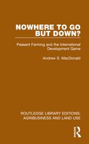 Routledge Library Editions: Agribusiness and Land Use- Nowhere To Go But Down?