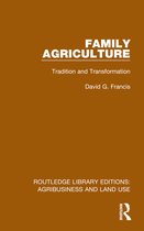 Routledge Library Editions: Agribusiness and Land Use- Family Agriculture