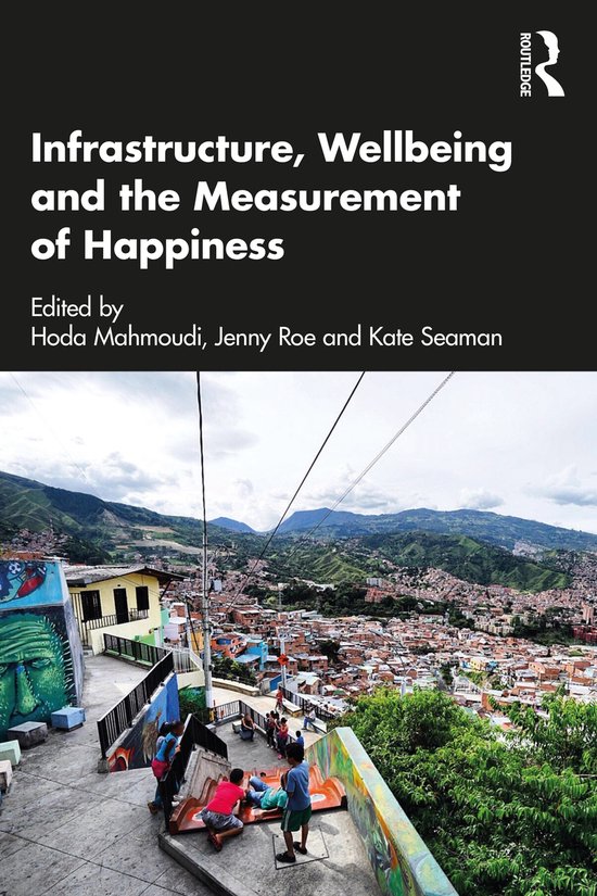 Infrastructure, Wellbeing and the Measurement of Happiness - cover