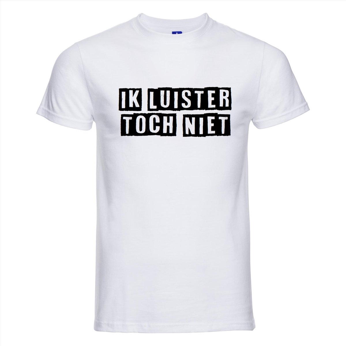 ik luister toch niet T-shirt | Grappige tekst | T-shirt tekst | Feest Shirt | Tshirt | Wit Shirt | ik luister toch niet | Feest | Party | Carnaval | Maat xs