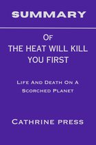 THE HEAT WILL KILL YOU FIRST