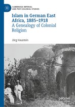 Cambridge Imperial and Post-Colonial Studies- Islam in German East Africa, 1885–1918