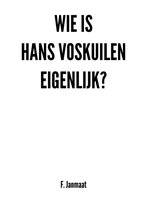 Wie is Hans Voskuilen eigenlijk?
