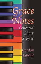 Grace Notes: Collected Short Stories