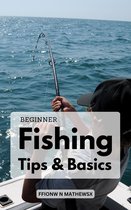 Beginner Fishing Tips & Basics