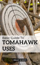 Basic Guide To Tomahawk Uses