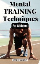 Mental Training Techniques For Athletes