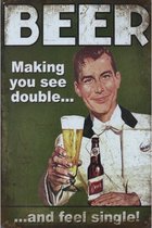 Wandbord Cafe Pub Man Cave Bier Humor - Beer Making You See Double And Feel Single