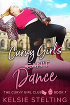 The Curvy Girl Club Club® 7 - Curvy Girls Can't Dance