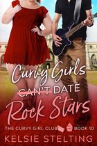 The Curvy Girl Club Club® 10 - Curvy Girls Can't Date Rock Stars
