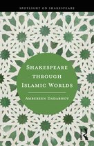 Spotlight on Shakespeare- Shakespeare through Islamic Worlds