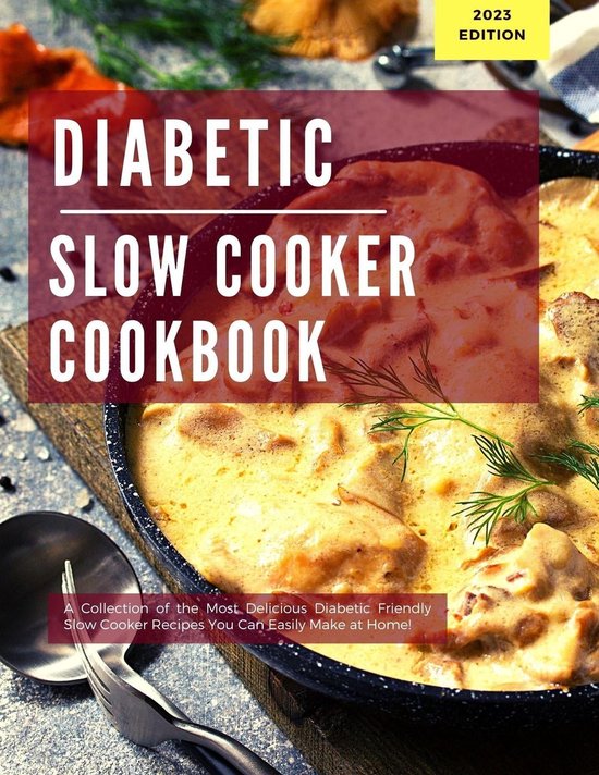 Diabetic Cooking in 2023 Diabetic Slow Cooker Cookbook A Collection