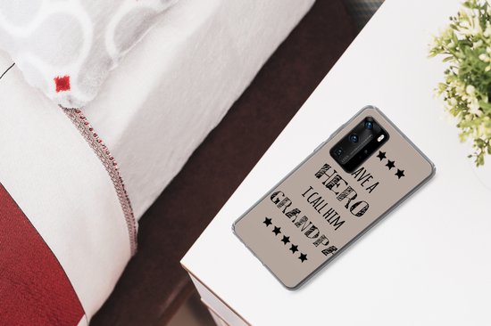 Telefoonhoesje Geschikt voor Huawei P40 Pro hoesje - Quotes - I have a hero I call him grandpa - Spreuken - Grootvader - Siliconen Telefoonhoesje