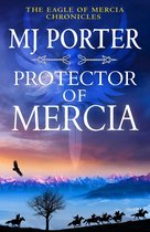 The Eagle of Mercia Chronicles 5 - Protector of Mercia