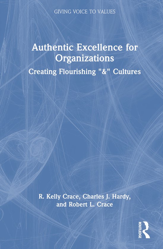 Giving Voice to Values Authentic Excellence for Organizations