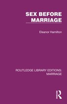 Routledge Library Editions: Marriage- Sex Before Marriage