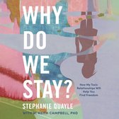 Why Do We Stay?