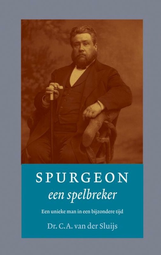 Cover van het boek 'Spurgeon, een spelbreker' van C.A. van der Sluijs