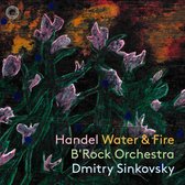 B'rock Orchestra, Dmitry Sinkovsky - Handel: Water & Fire (CD)