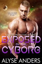 Cyborg Protectors 7 - Exposed By The Cyborg