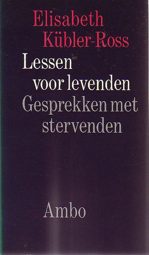 Boekomslag 'Lessen voor levenden Gesprekken met stervenden' door Elisabeth Kübler-Ross.