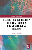 Routledge Geopolitics Series- Geopolitics and Identity in British Foreign Policy Discourse