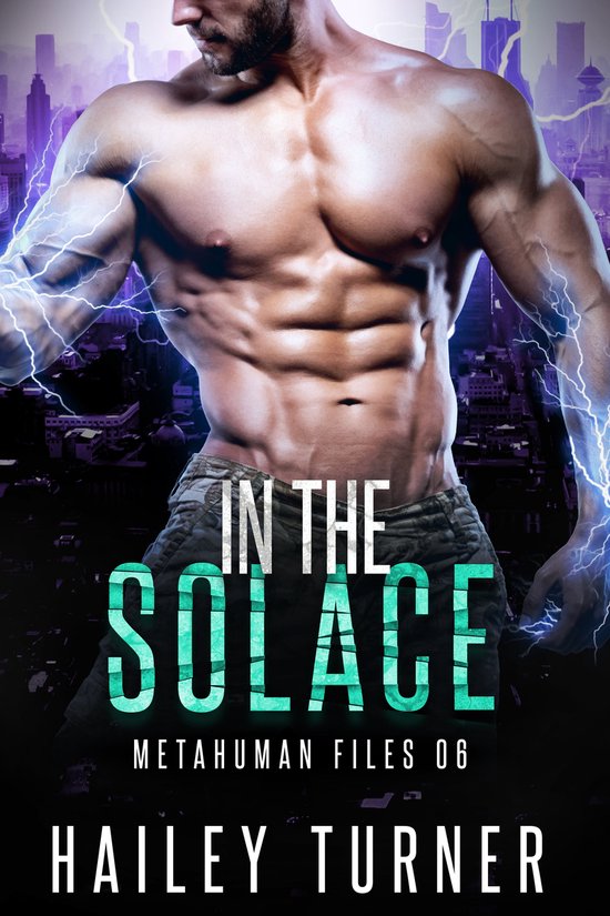Metahuman Files 6 In the Solace (ebook), Hailey Turner