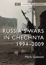 Essential Histories- Russia’s Wars in Chechnya