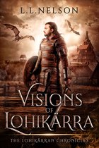 The Lohikärran Chronicles 5 - Visions of Lohikärra