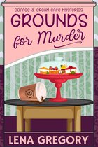 Coffee & Cream Café Mysteries - Grounds for Murder