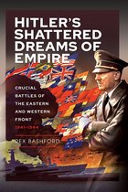Hitler’s Shattered Dreams of Empire