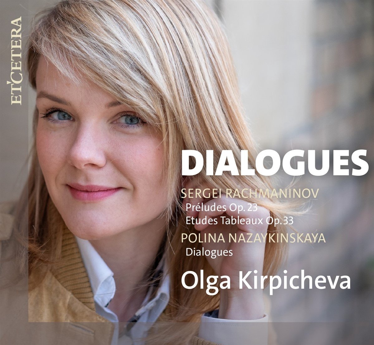 Olga Kirpicheva - Dialogues: Etudes Tableaux - Preludes (CD)