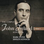 Mark Stone & Shotto Kynoch - John Ireland: The Complete Songbook Vol. 1 (CD)