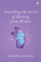 Unveiling the Secret of Healing from Within