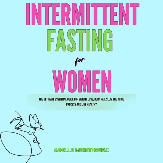 Intermittent Fasting for Women: The Ultimate Essential Guide ... - cover