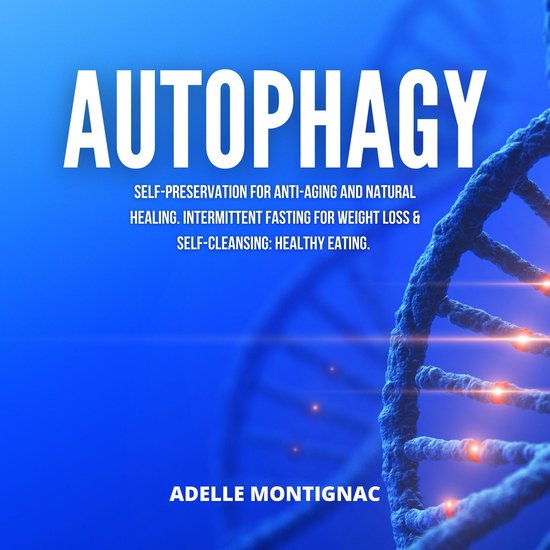 Autophagy: Self-Preservation for Anti-Aging and Natural Heal ... - cover