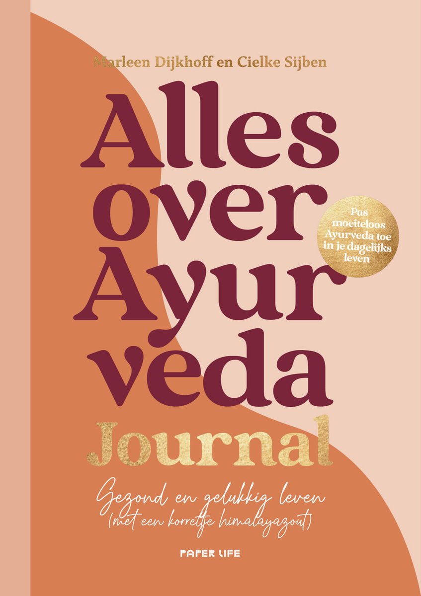 Alles over Ayurveda - Journal - Marleen Dijkhoff
