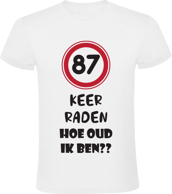 Verjaardag 87 keer raden hoe oud ik ben T-shirt | jaar | jarig | Shirt |verjaardagskado | Heren en Dames | cadeau | kado | Wit