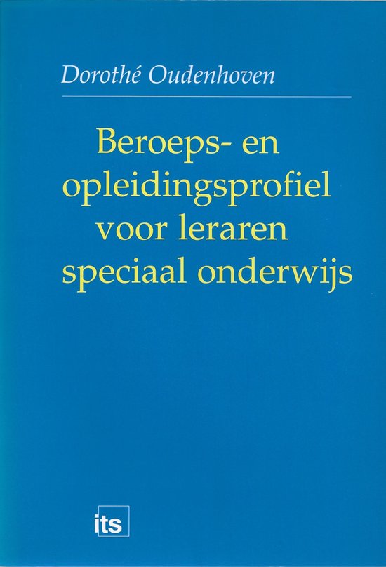 Beroeps- en opleidingsprofiel voor leraren speciaal onderwijs