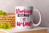 Mok Working Nine To Wine - Wine - Wijn - Cheers - Red Wine - Rode Wijn - Liqueur - Likeur - One More - Winesday
