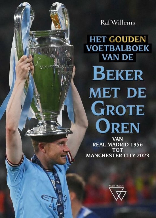 Boek: Het gouden voetbalboek van de Beker met de Grote Oren 1956-2023, geschreven door Raf Willems