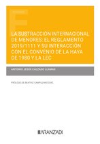 Estudios - La sustracción internacional de menores: el Reglamento 2019/1111 y su interacción con el Convenio de La Haya de 1980 y la LEC