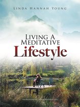 Living A Meditative Lifestyle