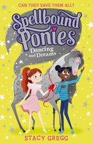 Spellbound Ponies- Dancing and Dreams